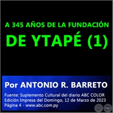 A 345 AOS DE LA FUNDACIN DE YTAP (1) - Por ANTONIO RAMN BARRETO - Domingo, 12 de Marzo de 2023
